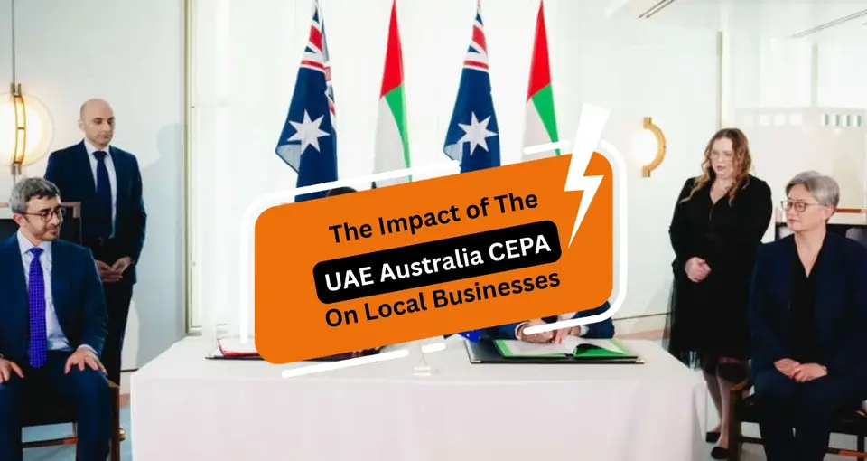 The impact of the UAE Australia CEPA on Local Businesses