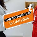 Top 10 Business in UAE 2026