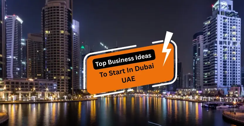 Top 70 Business Ideas To Start In Dubai UAE