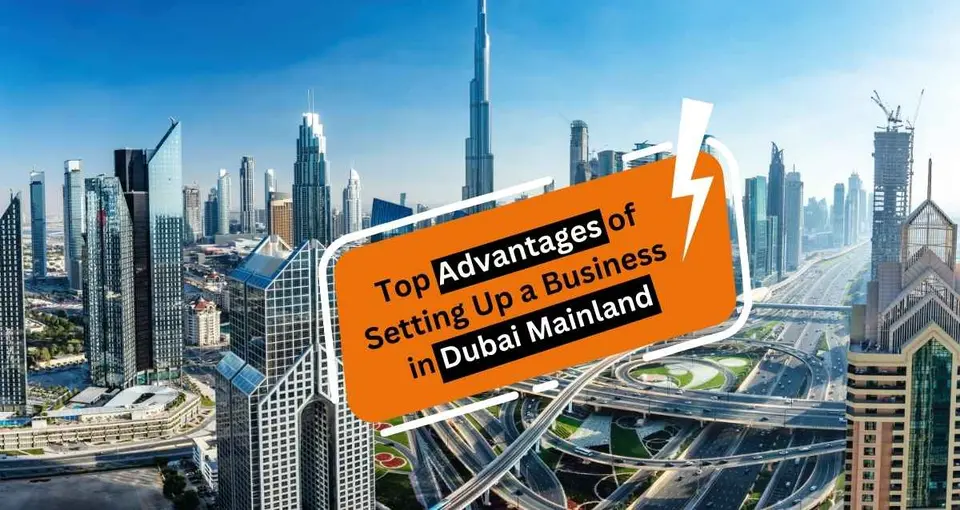 Benefits Of Business Setup In Dubai Mainland