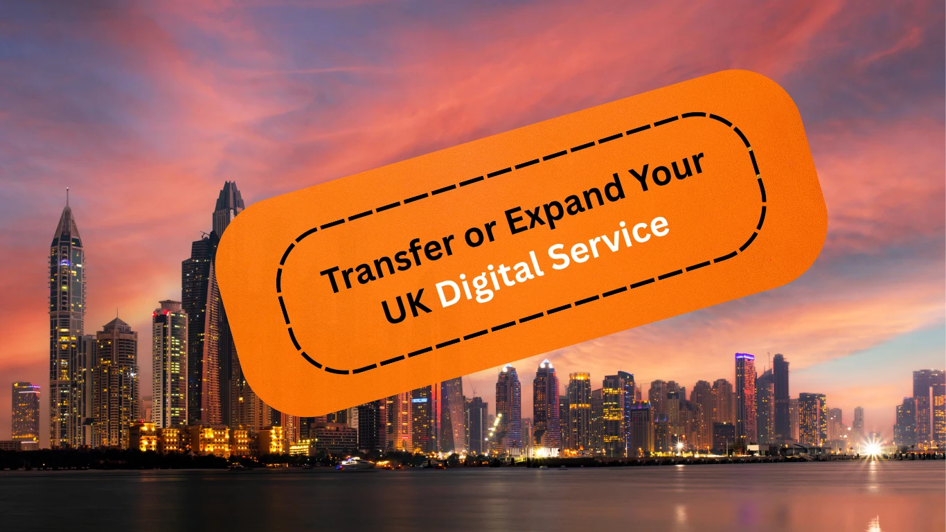 How to Transfer or Expand Your UK Digital Service Agency to Dubai