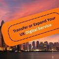 How to Transfer or Expand Your UK Digital Service Agency to Dubai