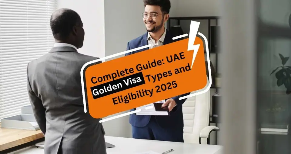 UAE Golden Visa Guide 2025: Types and Eligibility
