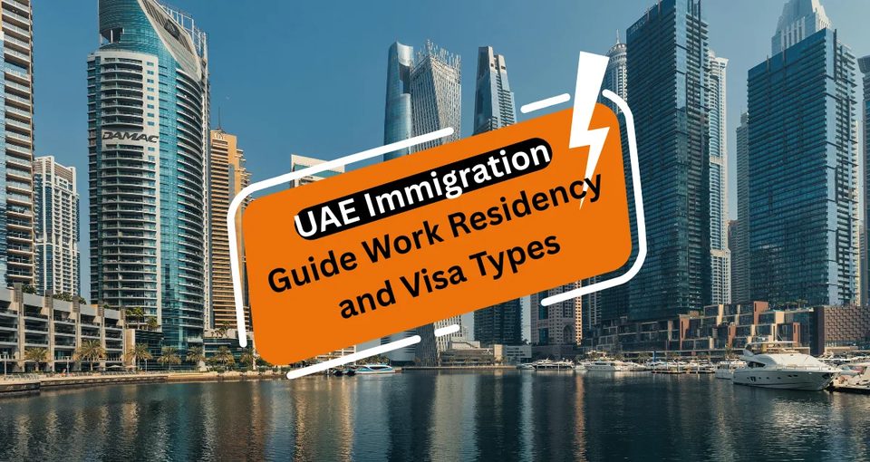 UAE Immigration Guide Work Residency and Visa Types Explained