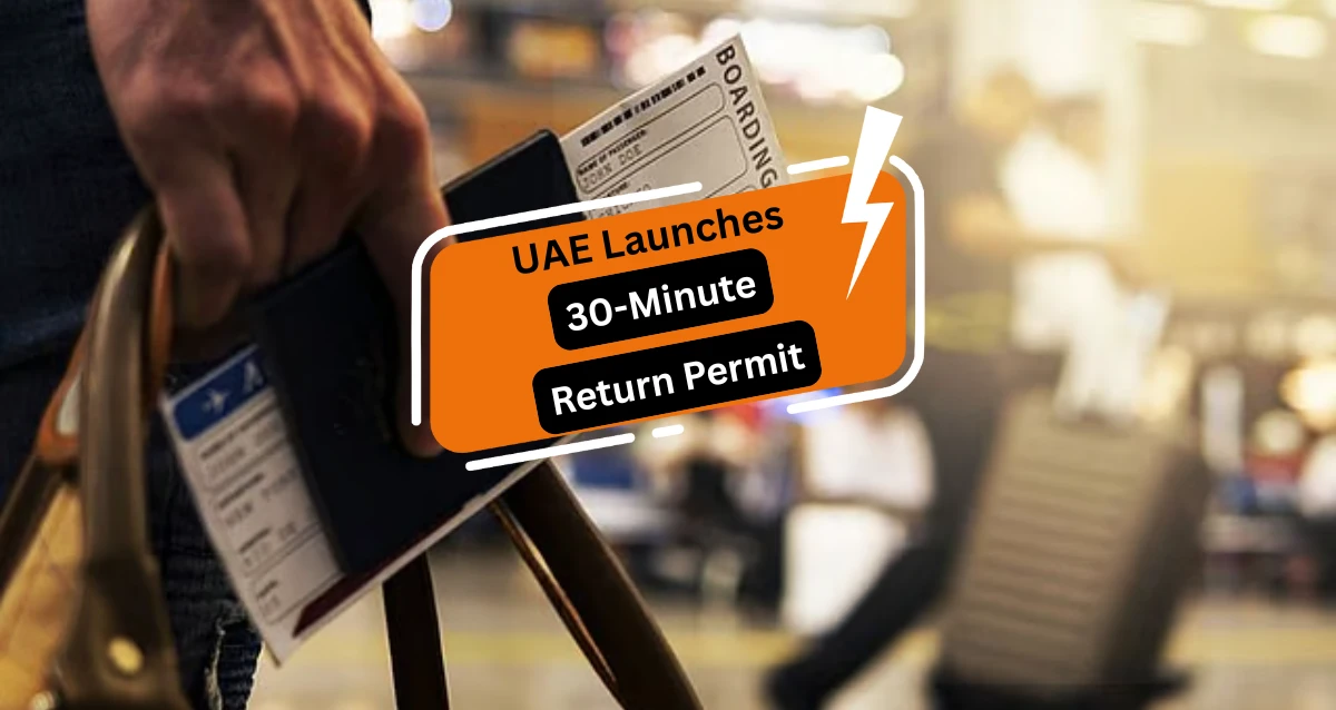 UAE Launches 30-Minute Return Permit