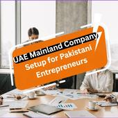 UAE Mainland Company Setup for Pakistani Entrepreneurs: A Cost Guide