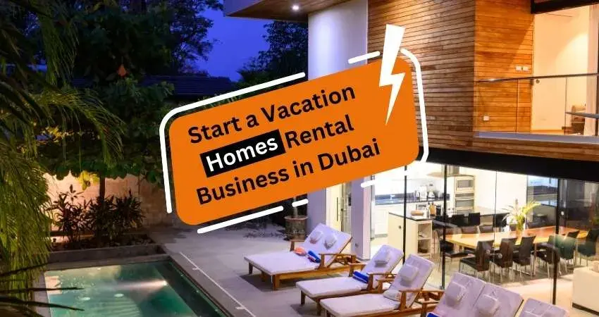 Vacation Homes Rental Business In Dubai