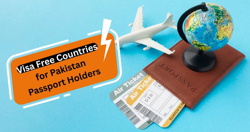 Visa Free Countries for Pakistan Passport Holders