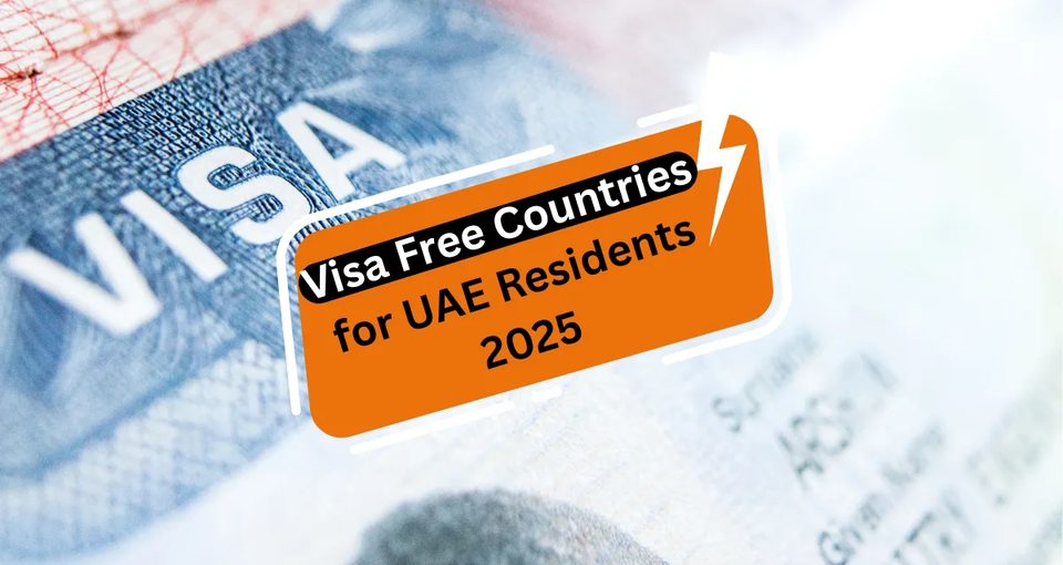 Visa Free Countries for UAE Residents 2025