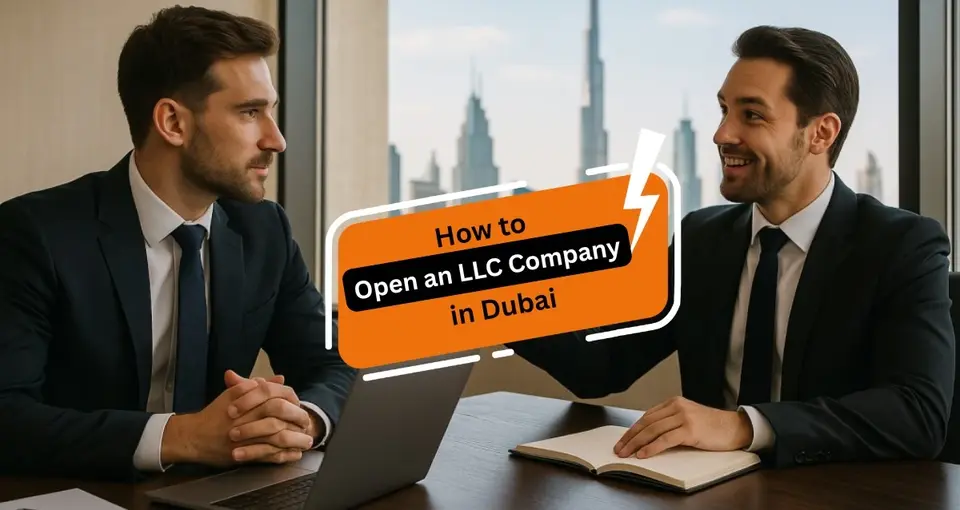 How to open an LLC company in Dubai?