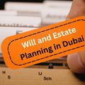 How much does it cost to do a will in Dubai?