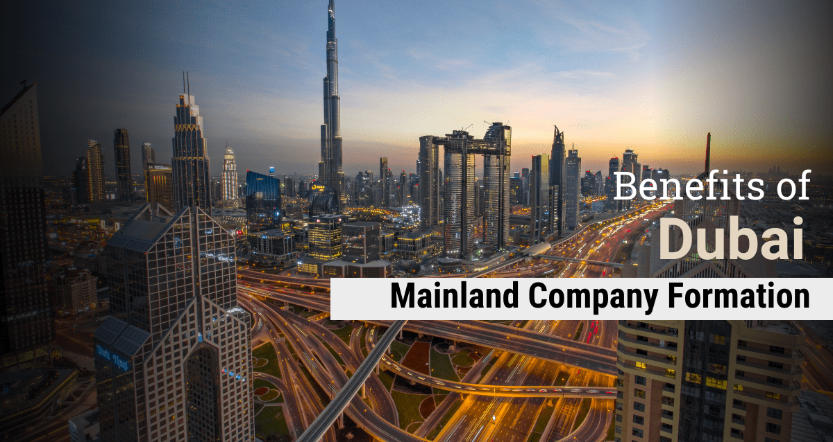 Benefits of Dubai Mainland Company Formation