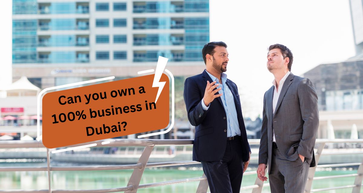 can you own a 100% business in dubai