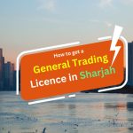 How to Get a General Trading License in Sharjah?