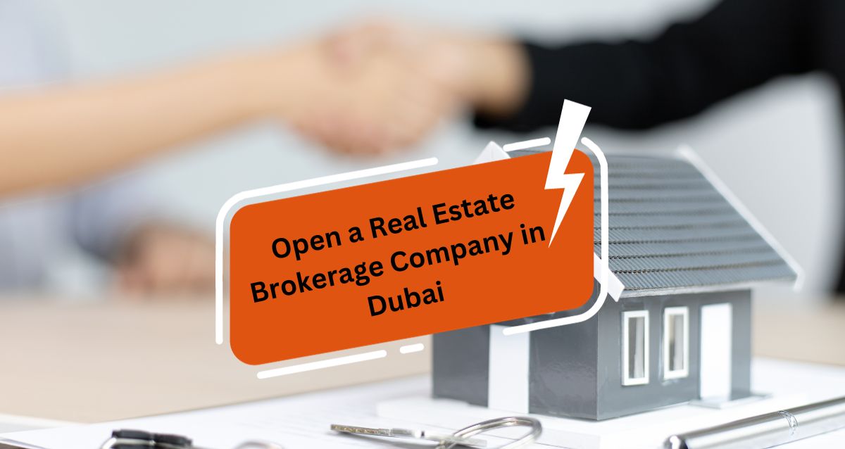 Open a Real Estate Brokerage Company in Dubai