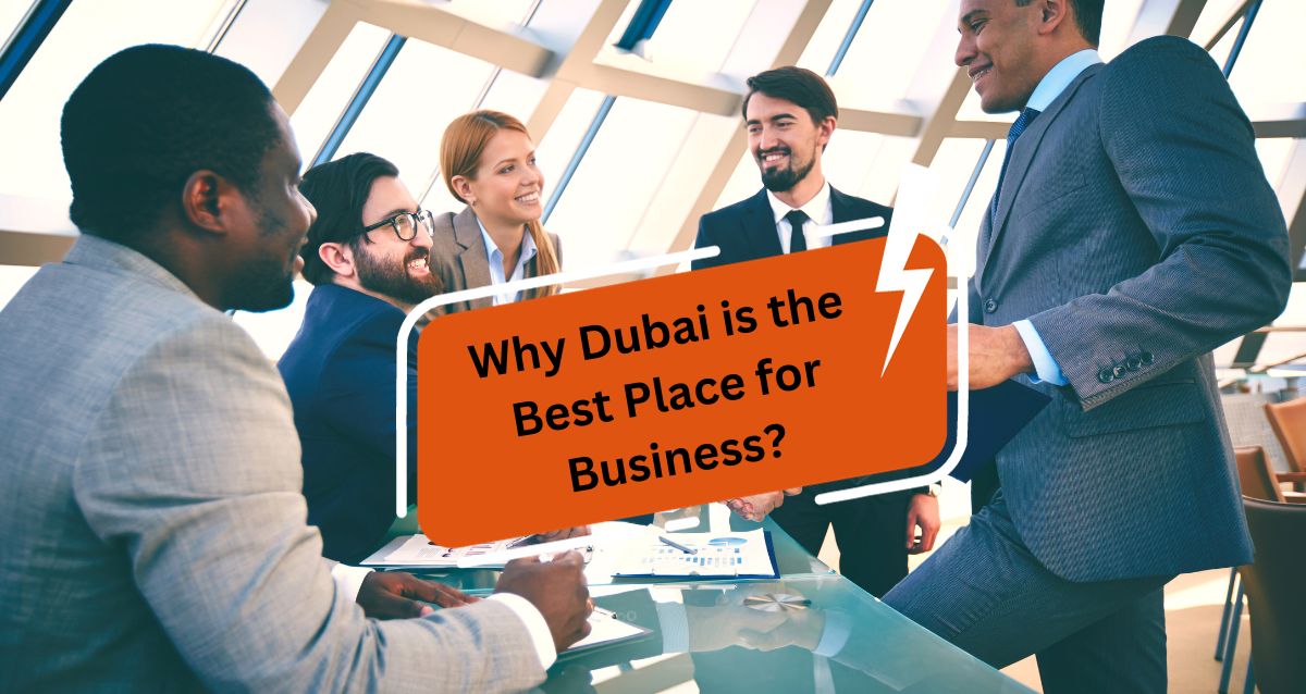 Why Dubai is the Best Place for Business