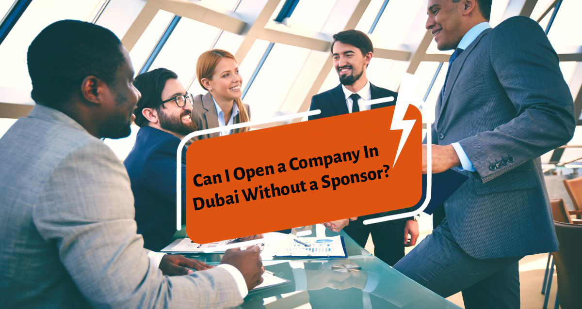 Can I open a company in Dubai without a sponsor?