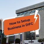 How to Setup Business in DIFC (2)