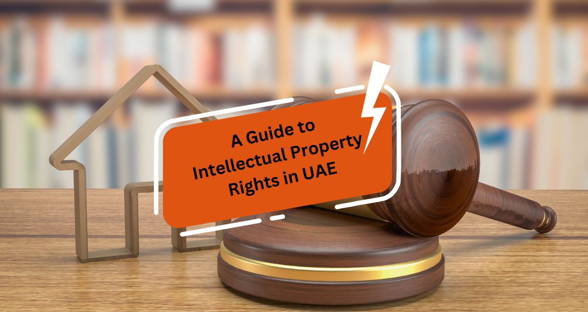 A Guide to Intellectual Property Rights in UAE