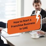 How to start a franchise business in UAE
