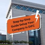 Step-by-Step Guide Setup Your Company in DIFC