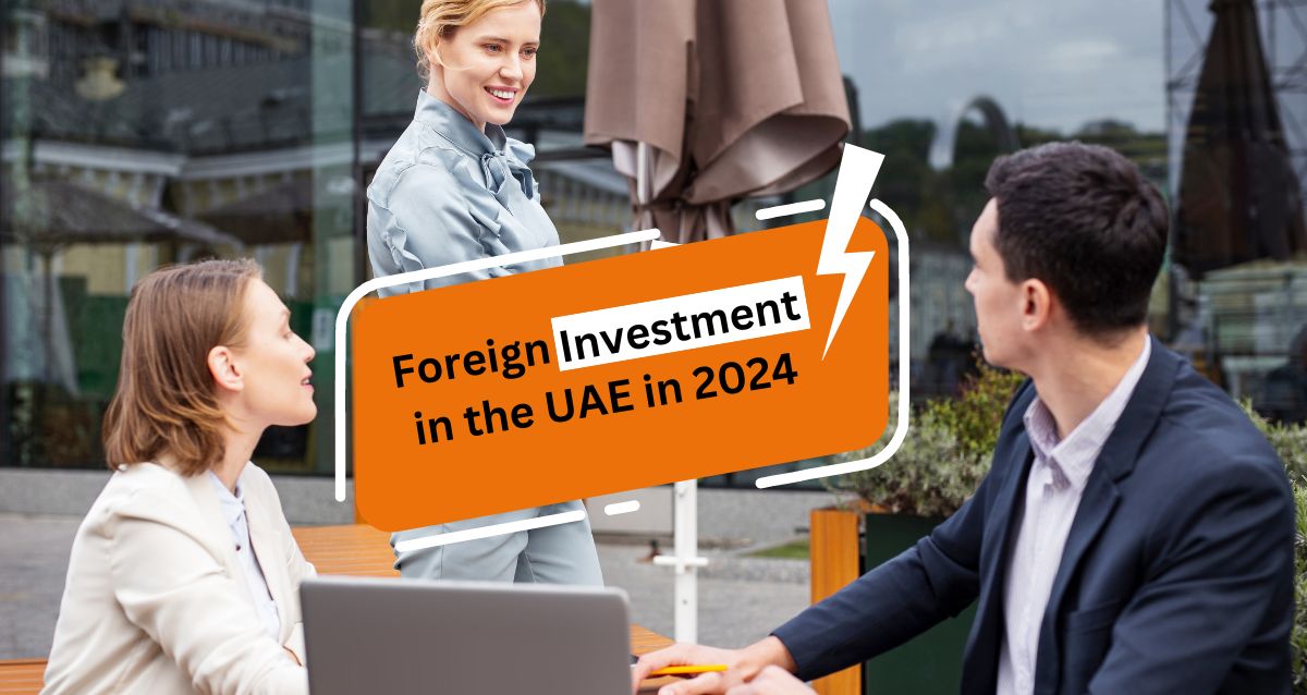 Foreign Investment in the UAE in 2024