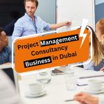 Start a Project Management Consultancy Business in Dubai